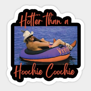 Hotter Than A Hoochie Coochie Apparel Sticker